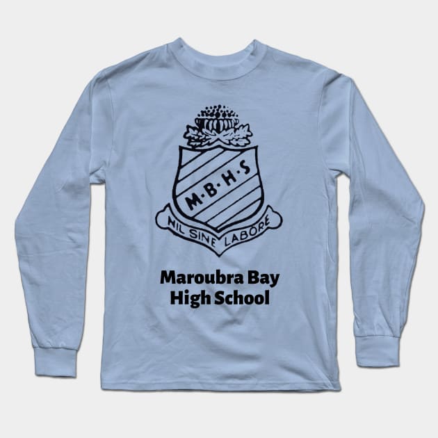 MAROUBRA BAY HIGH SCHOOL WITH NAME OF SCHOOL - MY OLD SCHOOL SINGLE LOGO TO GO ! Long Sleeve T-Shirt by SERENDIPITEE